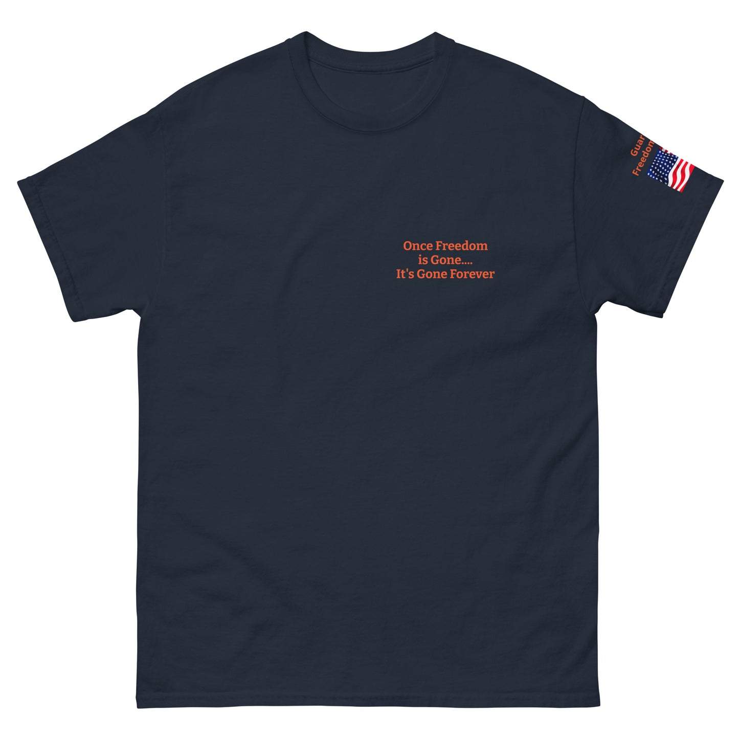 Once Freedom is Gone Patriotic Flag MightyShirt Cotton Unisex T-Shirt