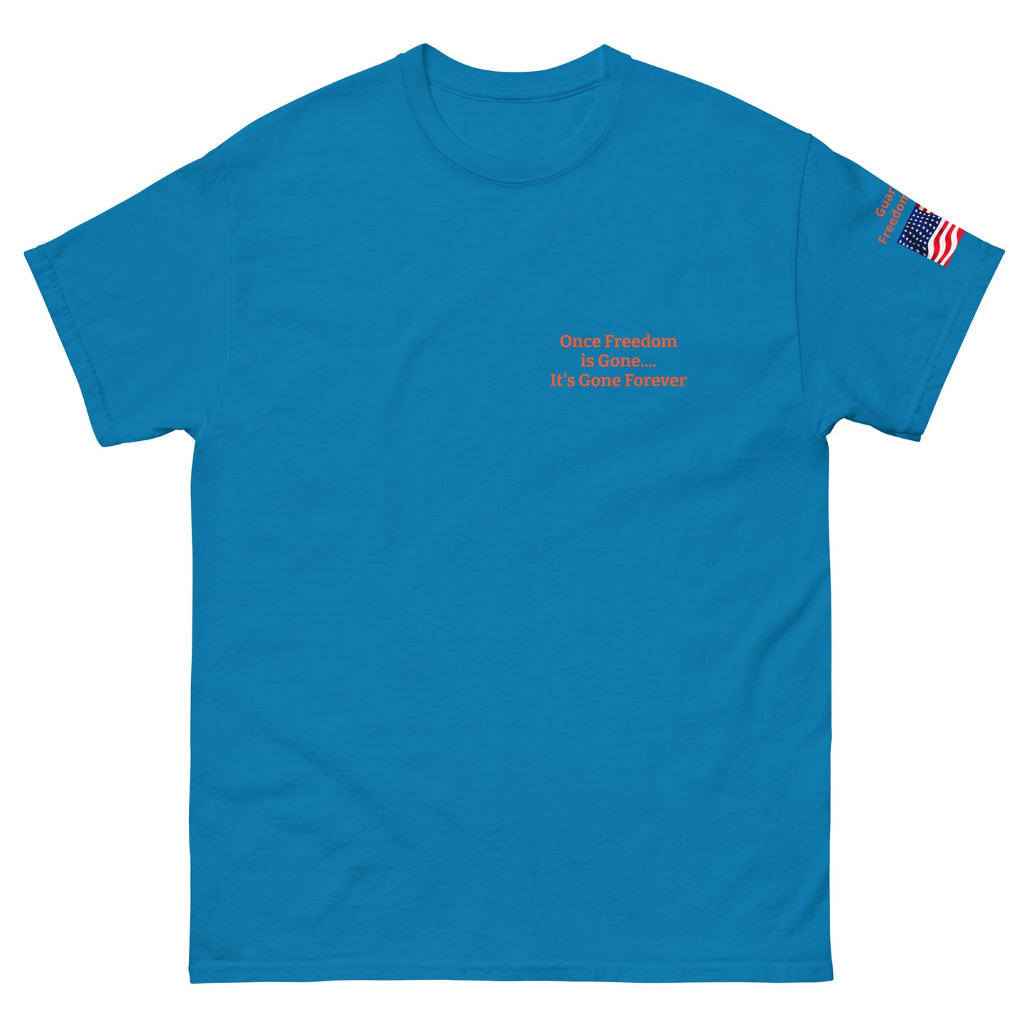 Once Freedom is Gone Patriotic Flag MightyShirt Cotton Unisex T-Shirt