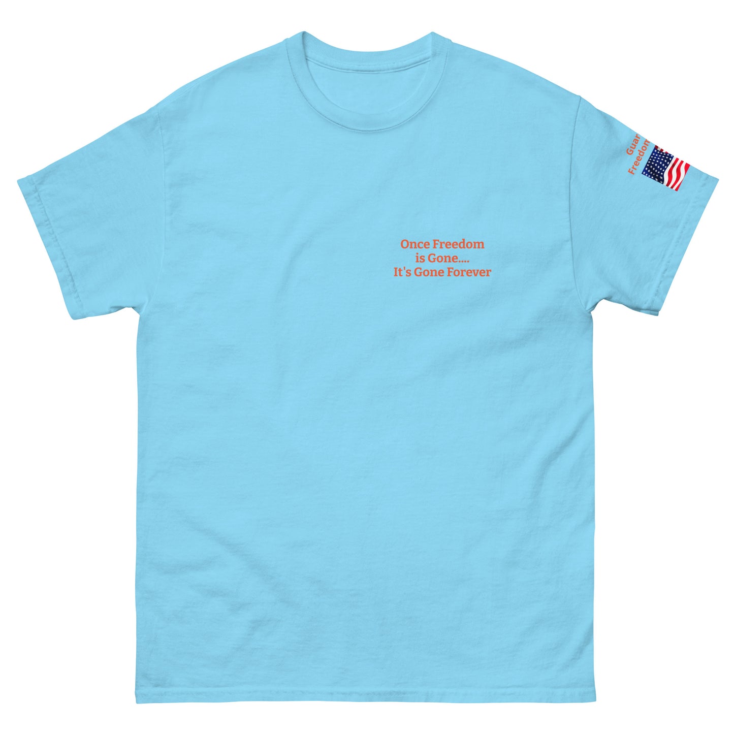 Once Freedom is Gone Patriotic Flag MightyShirt Cotton Unisex T-Shirt
