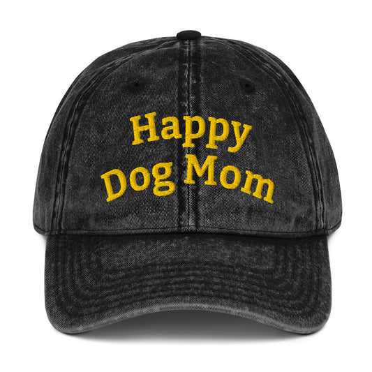 Happy Dog Mom a GREAT Embroidered Vintage Cotton Twill Cap Mighty Shirt