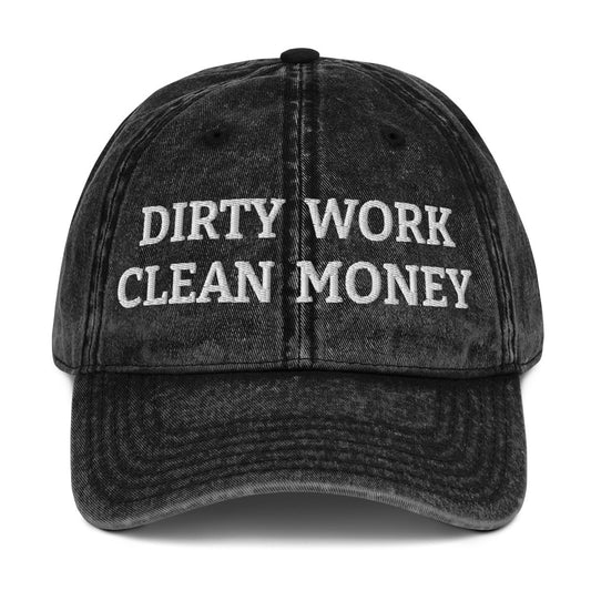 "Dirty Work Clean Money" Vintage Cotton Twill Cap by Mighty Shirt