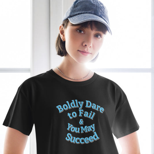 "Boldly Dare to Fail" 100% Cotton Women’s crop top by Mighty Shirt