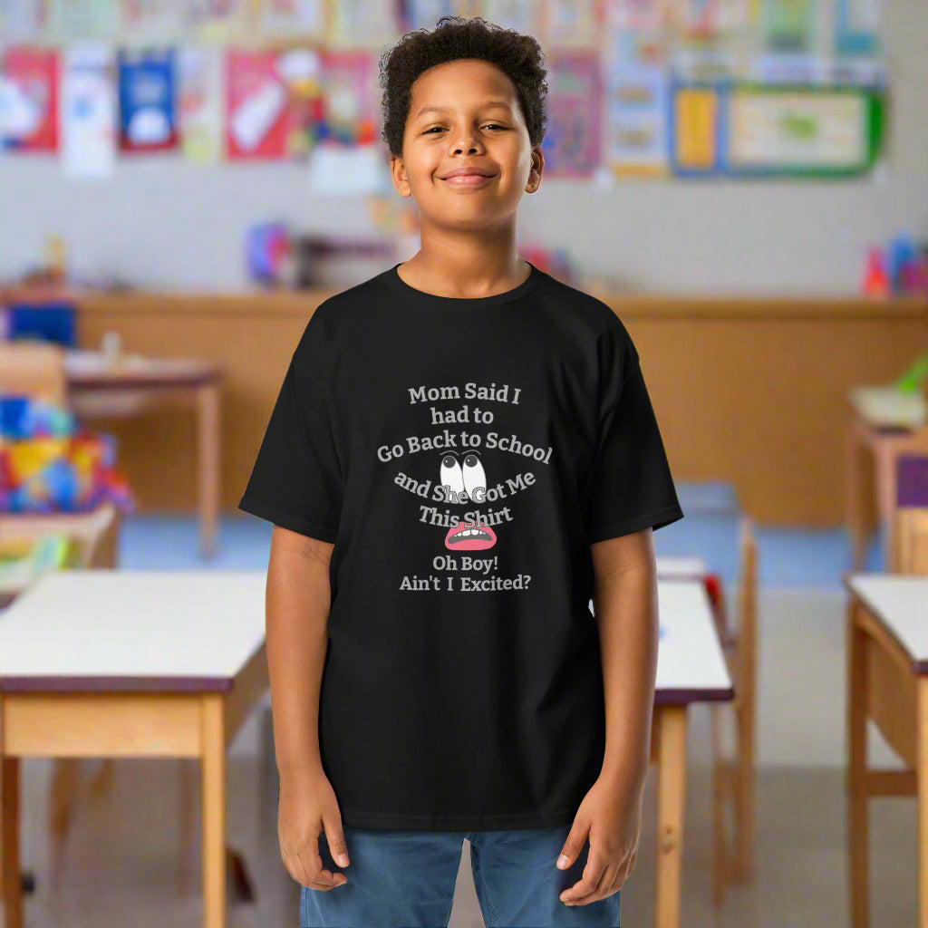Mom Said Back to School - Ain't I Excited? funny quote Youth Cotton T-Shirt by Mighty Shirt