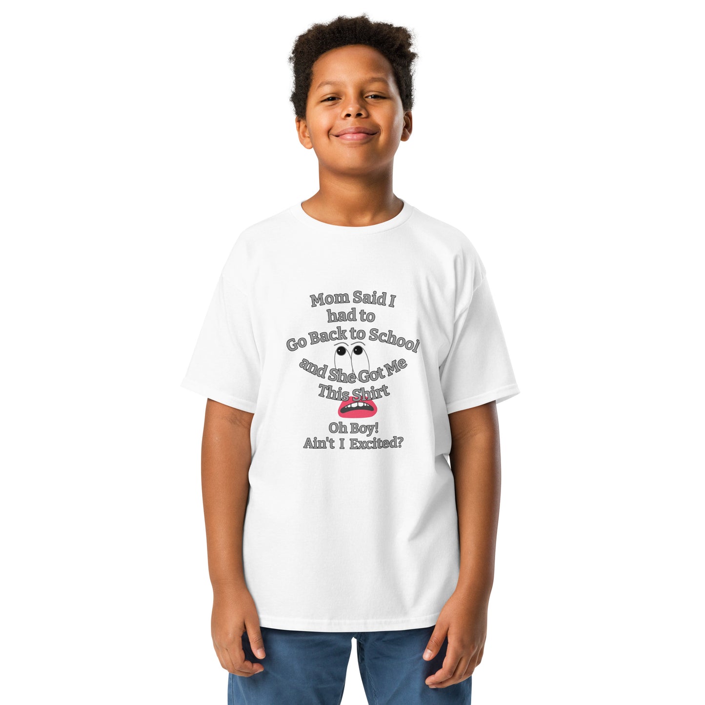 Mom Said Back to School - Ain't I Excited? funny quote Youth Cotton T-Shirt by Mighty Shirt