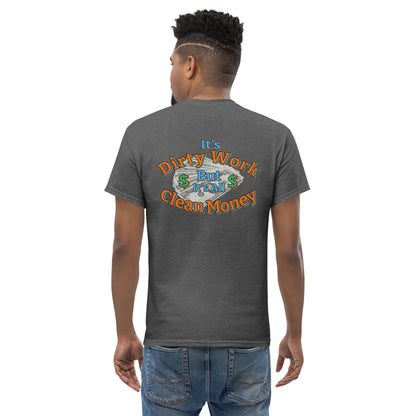 "It's All Dirty Work" Cotton Unisex classic tee by Mighty Shirt
