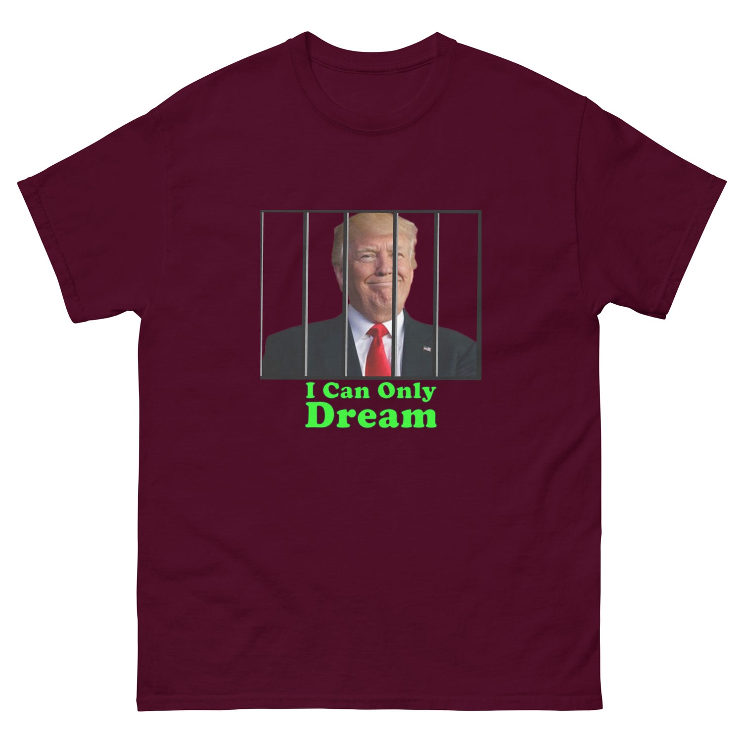 Trump in jail is the dream 100% cotton T-Shirt MightyShirt