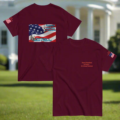 Once Freedom is Gone Patriotic Flag MightyShirt Cotton Unisex T-Shirt