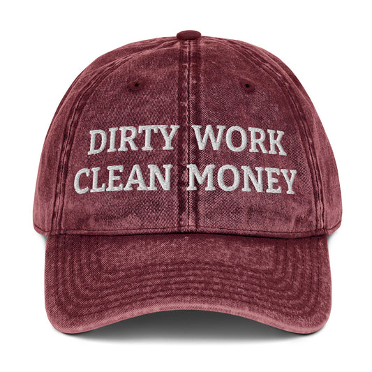 "Dirty Work Clean Money" Vintage Cotton Twill Cap by Mighty Shirt