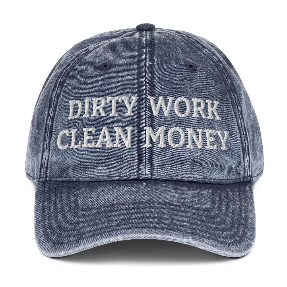 "Dirty Work Clean Money" Vintage Cotton Twill Cap by Mighty Shirt