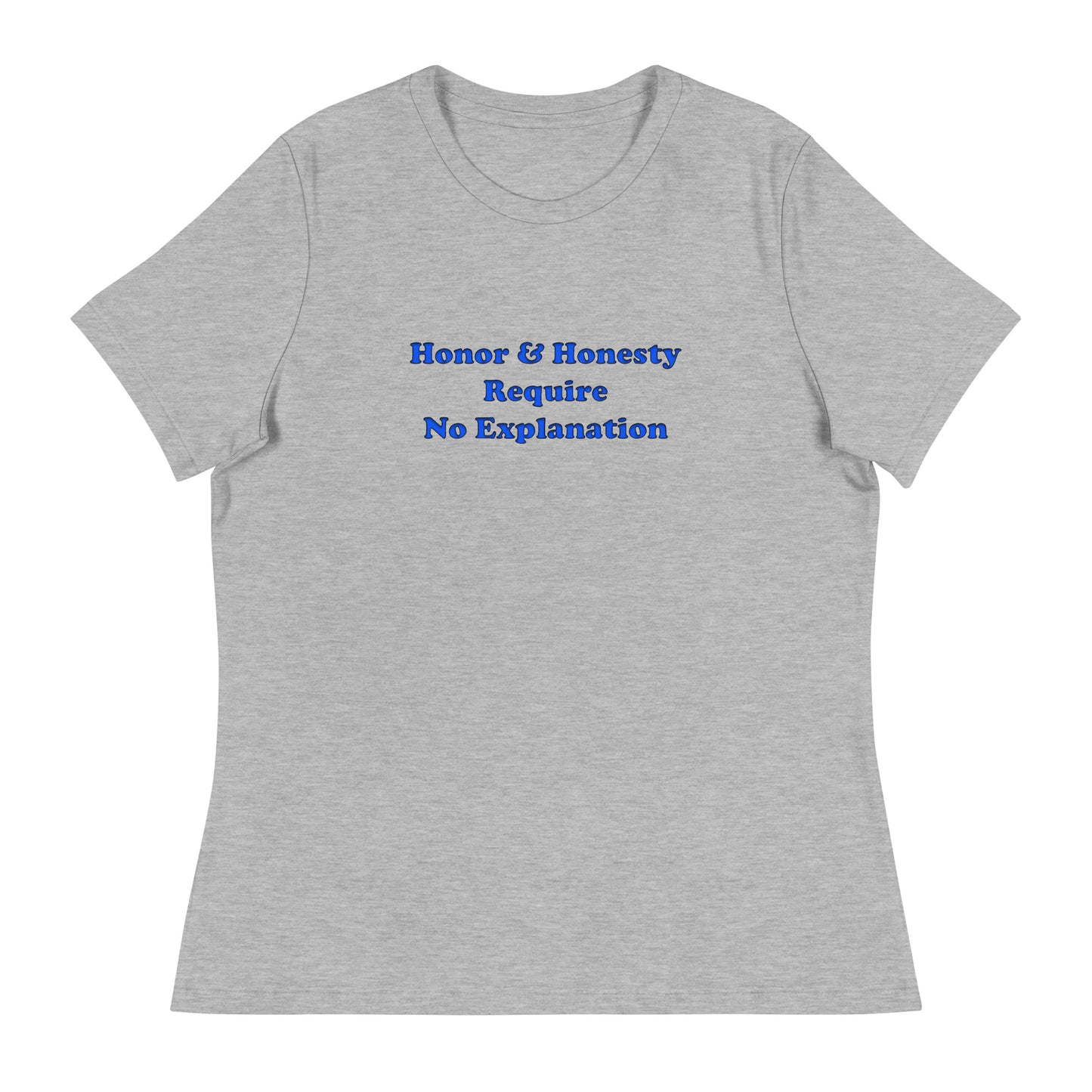 honor honesty attitude inspire Women's Relaxed T-Shirt mighty shirt