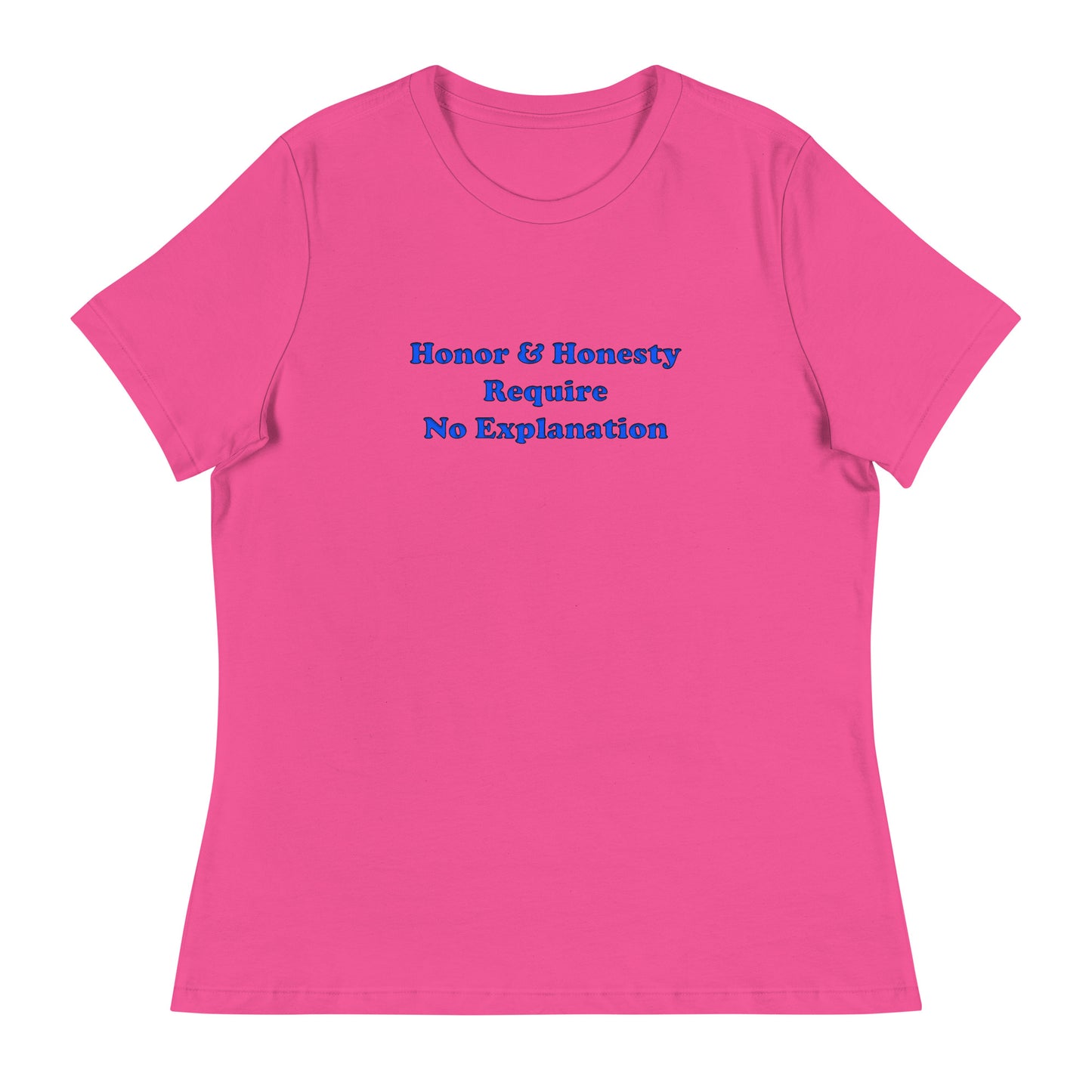 honor honesty attitude inspire Women's Relaxed T-Shirt mighty shirt