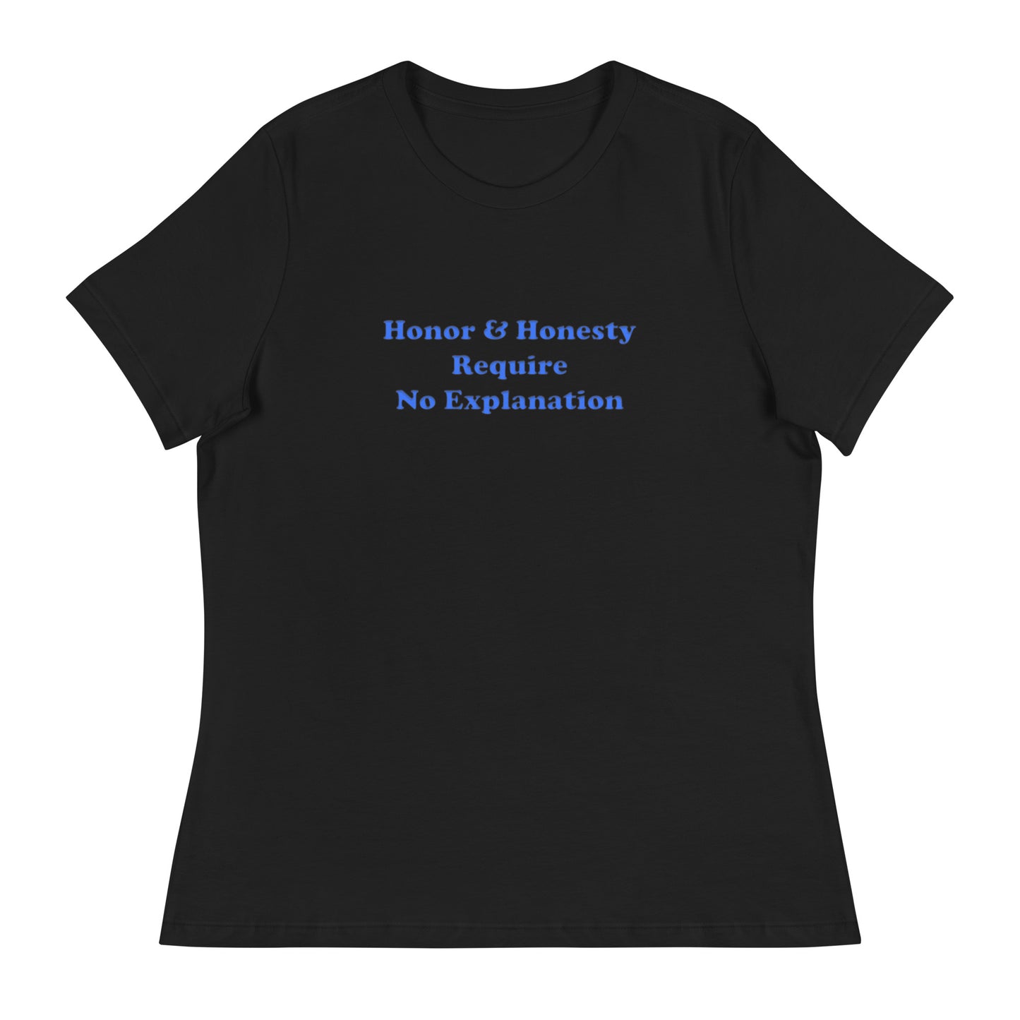 honor honesty attitude inspire Women's Relaxed T-Shirt mighty shirt