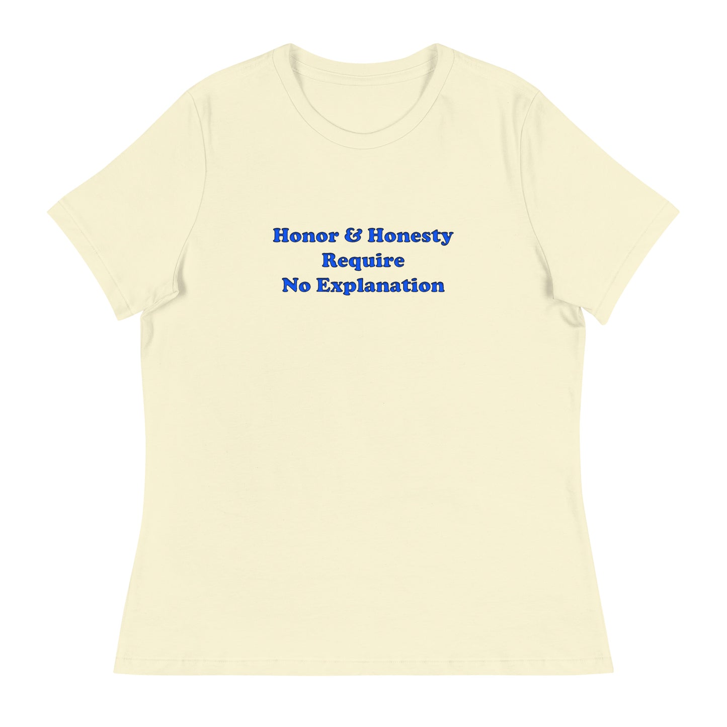 honor honesty attitude inspire Women's Relaxed T-Shirt mighty shirt