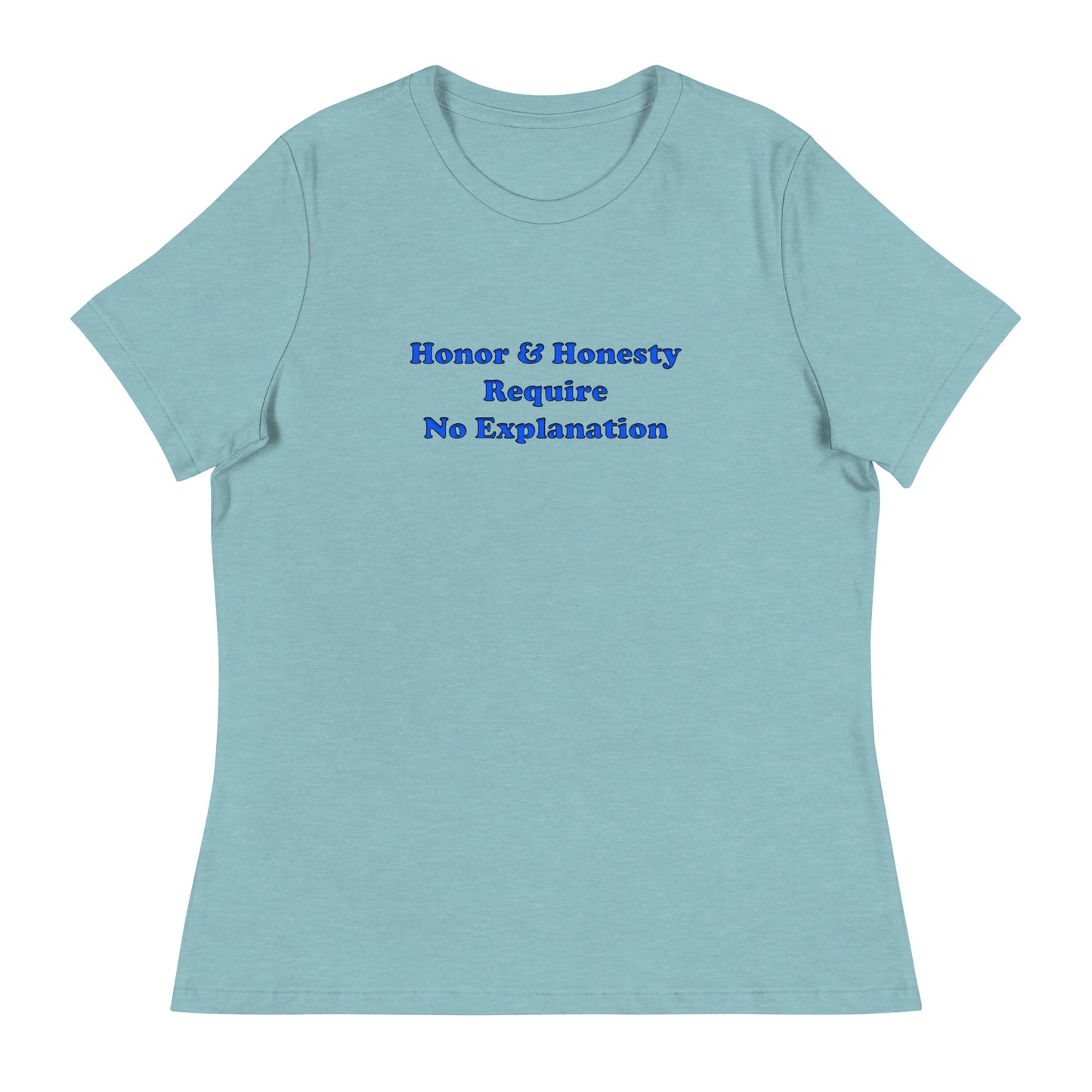 honor honesty attitude inspire Women's Relaxed T-Shirt mighty shirt