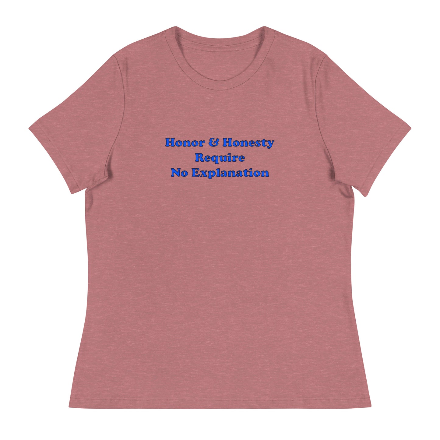 honor honesty attitude inspire Women's Relaxed T-Shirt mighty shirt