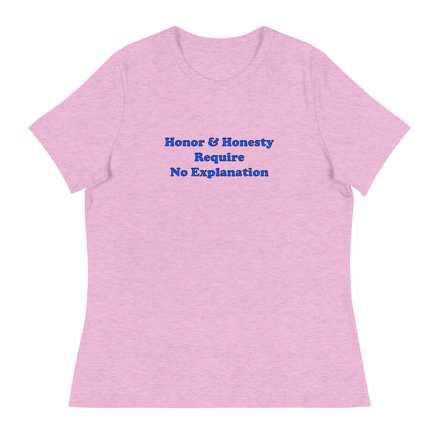 honor honesty attitude inspire Women's Relaxed T-Shirt mighty shirt