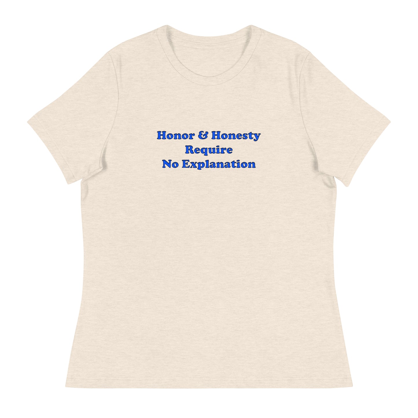 honor honesty attitude inspire Women's Relaxed T-Shirt mighty shirt