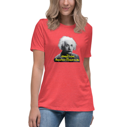 "The Older I Get" 100% Funny Cotton Women's Tee by Mighty Shirt