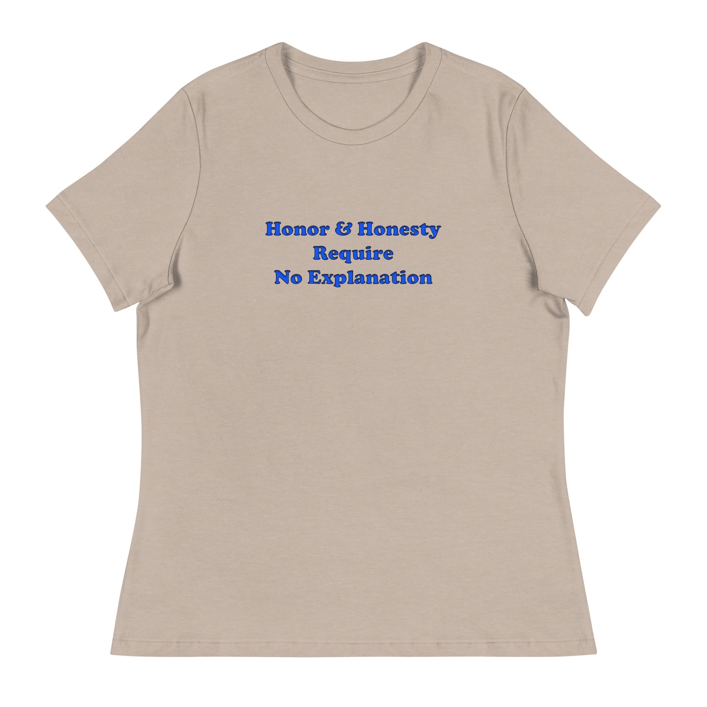honor honesty attitude inspire Women's Relaxed T-Shirt mighty shirt