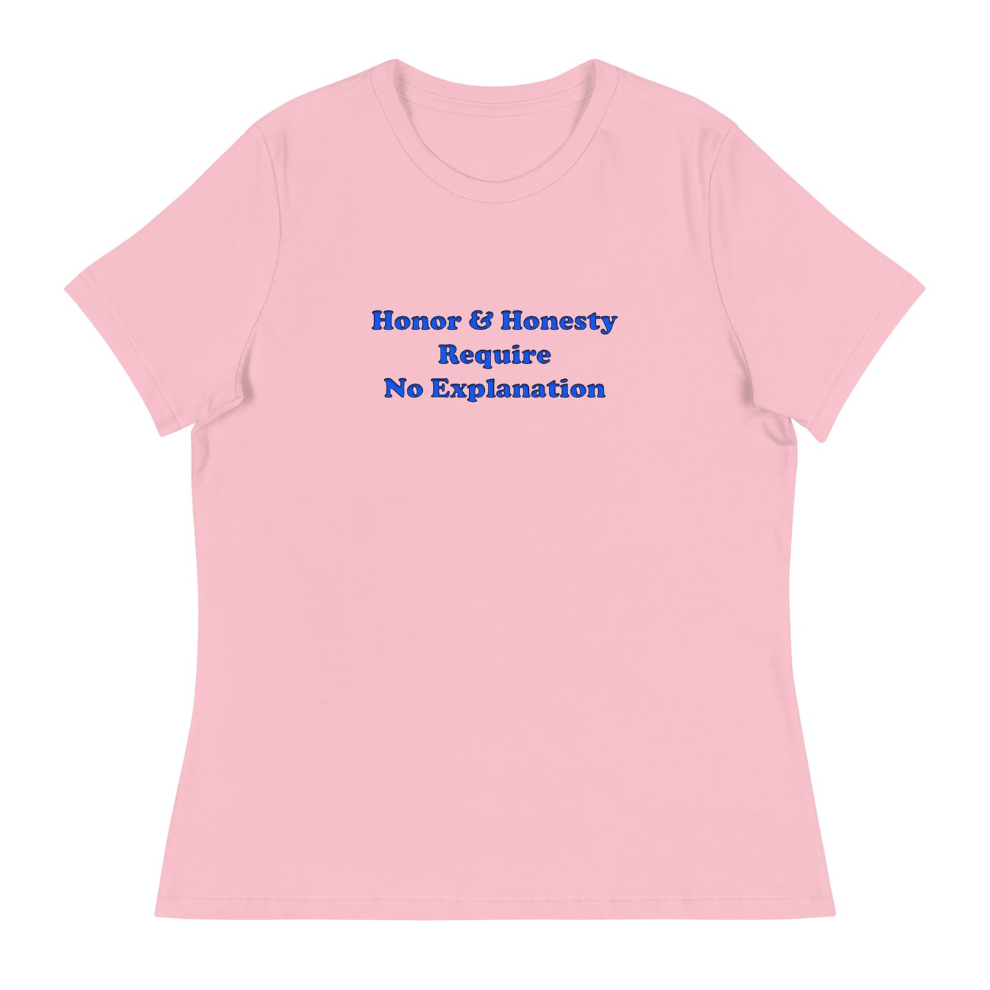 honor honesty attitude inspire Women's Relaxed T-Shirt mighty shirt