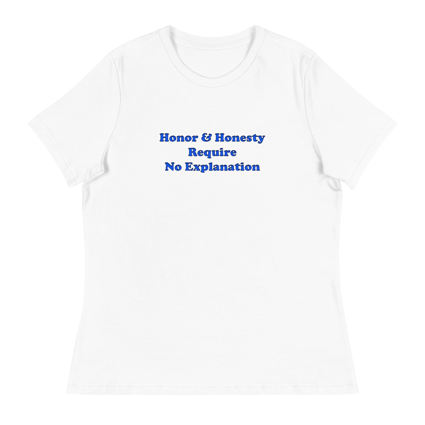honor honesty attitude inspire Women's Relaxed T-Shirt mighty shirt