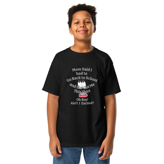 Mom Said Back to School - Ain't I Excited? funny quote Youth Cotton T-Shirt by Mighty Shirt